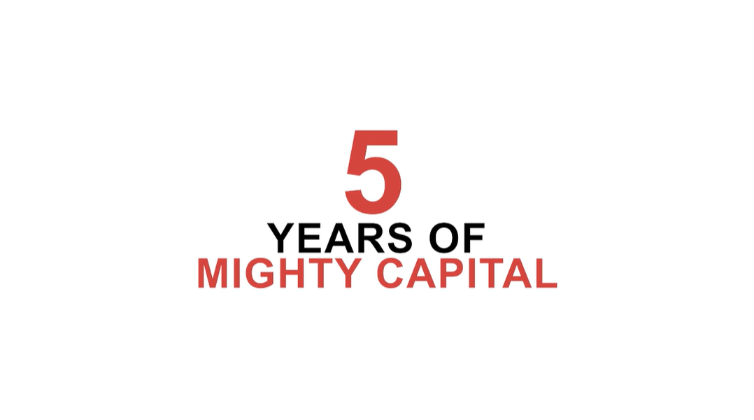 Mighty Capital Turns 5!